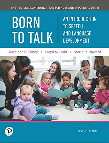 Born to Talk: An Introduction to Speech and Language Development 7th Edition