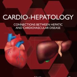 Cardio-Hepatology: Connections Between Hepatic and Cardiovascular Disease, 1st Edition - Original PDF