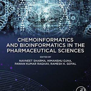 Chemoinformatics and Bioinformatics in the Pharmaceutical Sciences 1st Edition