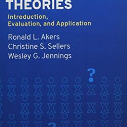 Criminological Theories: Introduction, Evaluation, and Application, 8th Edition - Original PDF