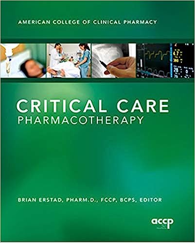 Critical Care Pharmacotherapy, 2nd ED , Second Edition