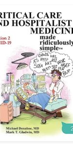 Critical Care and Hospitalist Medicine Made Ridiculously Simple 2nd Edition by Michael Donahoe M.D. (Author), Mark T. Gladwin M.D. (Author)