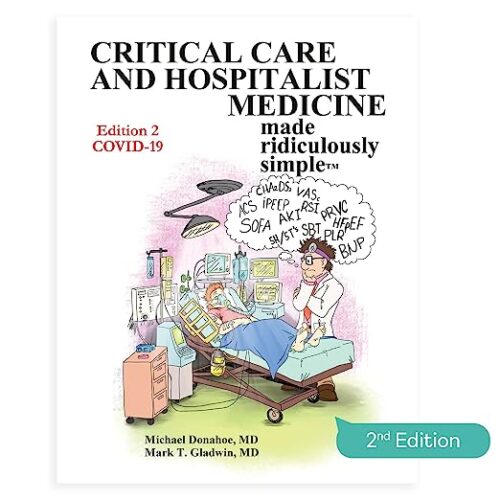 Critical Care and Hospitalist Medicine Made Ridiculously Simple 2nd Edition