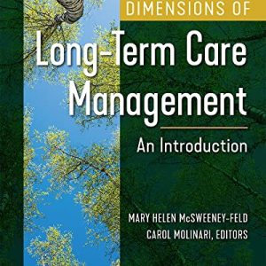 Dimensions of Long-Term Care Management: An Introduction, 3RD ED Third Edition