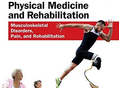 Essentials of Physical Medicine and Rehabilitation: Musculoskeletal Disorders, Pain, and Rehabilitation 4th Edition