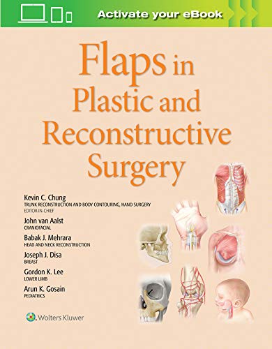 Flaps in Plastic and Reconstructive Surgery 1e