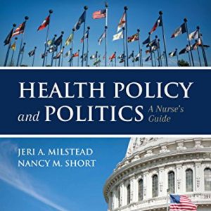 Health Policy and Politics: A Nurse’s Guide 6th Edition