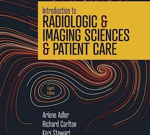 Introduction to Radiologic and Imaging Sciences & Patient Care 8th Edition