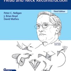 Jackson's Local Flaps in Head and Neck Reconstruction 3rd Edition by Peter Neligan (Author), J. Brian Boyd (Author), David Mathes (Author)