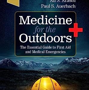 Medicine for the Outdoors: The Essential Guide to First Aid and Medical Emergencies 7th Edition