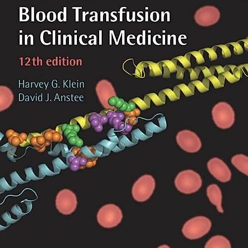 Mollison's Blood Transfusion in Clinical Medicine 12th Edition by David J. Anstee (Author), Harvey G. Klein (Author)