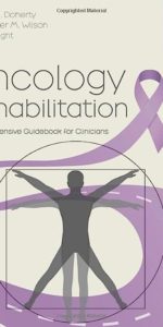 Oncology Rehabilitation: A Comprehensive Guidebook for Clinicians, 1st Edition - E-Book - Original PDF
