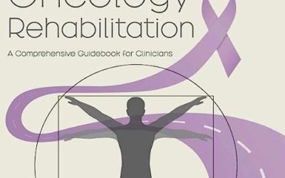 Oncology Rehabilitation: A Comprehensive Guidebook for Clinicians 1st Edition