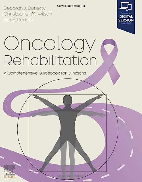 Oncology Rehabilitation: A Comprehensive Guidebook for Clinicians 1st Edition