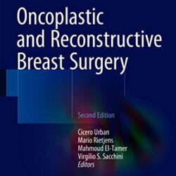 Oncoplastic and Reconstructive Breast Surgery 2nd ed. 2019 Edition by Cicero Urban (Editor), Mario Rietjens (Editor), Mahmoud El-Tamer (Editor),