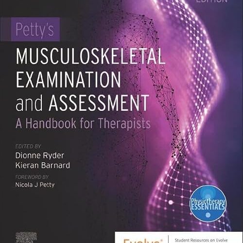 Petty’s Musculoskeletal Examination and Assessment: A Handbook for Therapists (Physiotherapy Essentials) 6th Edition