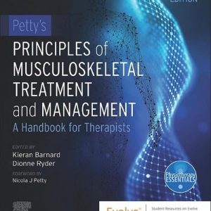 Petty’s Principles of Musculoskeletal Treatment and Management: A Handbook for Therapists (Physiotherapy Essentials) 4th Edition