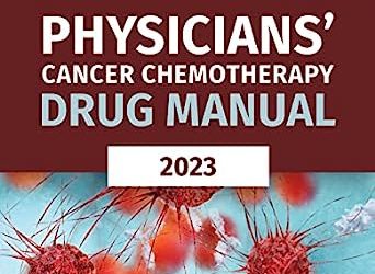 Physicians’ Cancer Chemotherapy Drug Manual 2023 Edition