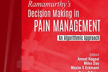 Ramamurthy's Decision Making in Pain Management: An Algorithmic Approach 3rd Edition