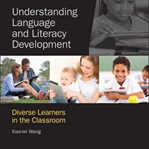 Understanding Language and Literacy Development: Diverse Learners in the Classroom 1st Edition