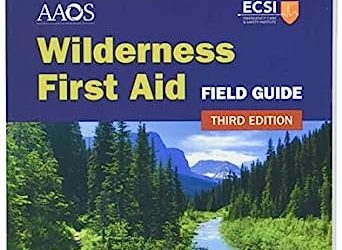 Wilderness First Aid Field Guide 3rd Edition Third ed