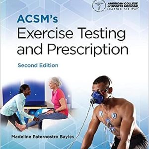 ACSM’s Exercise Testing and Prescription (American College of Sports Medicine ACSMs) Second Edition