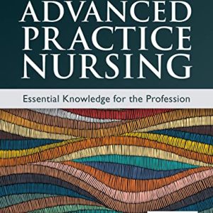 Advanced Practice Nursing: Essential Knowledge for the Profession 5th Edition