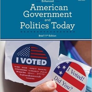 American Government and Politics Today, Enhanced Brief, 11th Edition – Instructor Resources (Instructor’s Manual + Test Bank + PowerPoint Presentations)