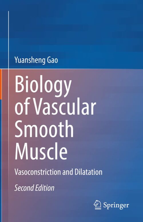 Biology of Vascular Smooth Muscle_ Vasoconstriction and Dilatation, 2nd Edition