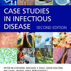 Case Studies in Infectious Disease 2nd Edition PDF Second ed by Peter Lydyard (Author), Michael Cole (Author), John Holton (Author), Will Irving (Author), Nino Porakishvili (Author), Pradhib Venkatesan (Author), Kate Ward (Author)