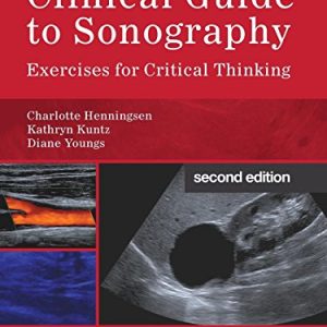 Clinical Guide to Sonography: Exercises for Critical Thinking 2nd Edition