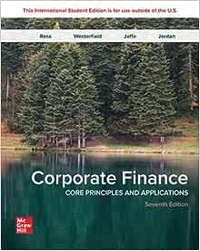 Corporate Finance: Core Principles and Applications, 7th Edition