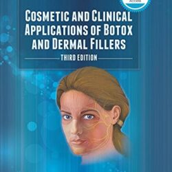 Cosmetic and Clinical Applications of Botox and Dermal Fillers Third Edition by William J. Lipham MD FACS (Author), Jill Mellicher MD (Author)