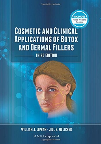Cosmetic and Clinical Applications of Botox and Dermal Fillers 3rd Edition