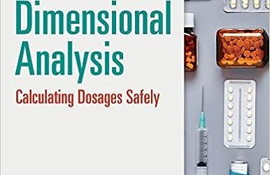 Dimensional Analysis: Calculating Dosages Safely Third Edition