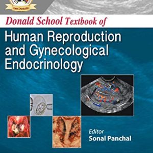 Donald School Textbook Of Human Reproduction And Gynecological Endocrinology 1st Edition