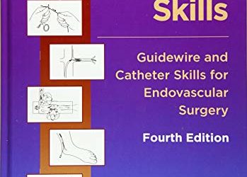 Endovascular Skills: Guidewire and Catheter Skills for Endovascular Surgery, Fourth Edition 4th ed
