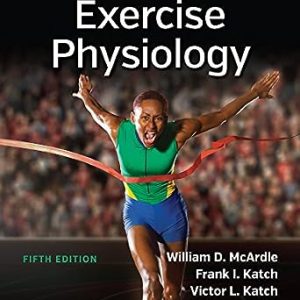 Essentials of Exercise Physiology, 5th Edition, Fifth ed