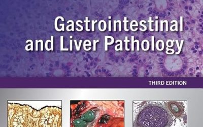 Gastrointestinal and Liver Pathology: A Volume in the Series: Foundations in Diagnostic Pathology 3rd Edition