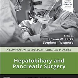 Hepatobiliary and Pancreatic Surgery_ A Companion to Specialist Surgical Practice, 7th Edition