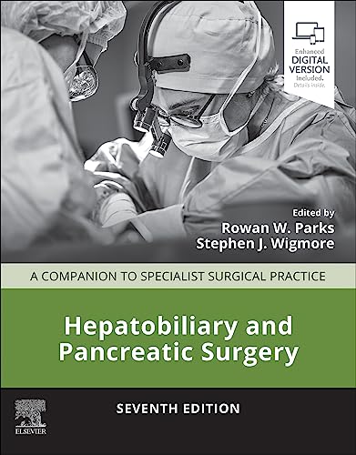 Hepatobiliary and Pancreatic Surgery: A Companion to Specialist Surgical Practice, 7th Edition, Seventh ed