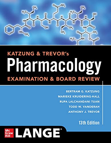Katzung & Trevor’s Pharmacology Examination and Board Review, Thirteenth Edition (Katzung & Trevor’s Pharmacology Examination & Board Review), 13th Edition – Thirteenth ed