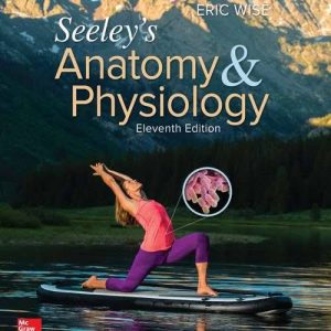 Laboratory Manual for Seeley’s Anatomy & Physiology, 11th Edition – Eleventh ed