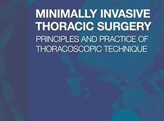 Minimally Invasive Thoracic Surgery: Principles and Practice of Thoracoscopic Technique, 1st Edition – First ed