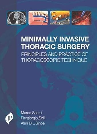 Minimally Invasive Thoracic Surgery: Principles and Practice of Thoracoscopic Technique, 1st Edition – First ed