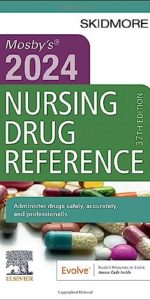 Mosby's 2024 Nursing Drug Reference (Skidmore Nursing Drug Reference) 37th Edition