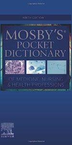 Mosby's Pocket Dictionary of Medicine, Nursing and Health Professions Ninth Edition