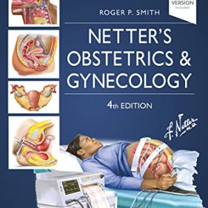 Netter’s Obstetrics and Gynecology (Netters Clinical Science) 4th Edition [Netters]