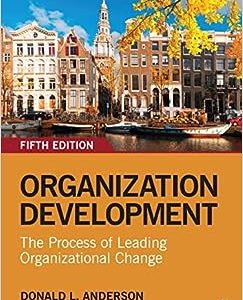 Organization Development: The Process of Leading Organizational Change, 5th Edition – Fifth ed