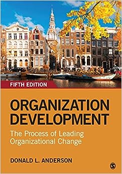 Organization Development: The Process of Leading Organizational Change, 5th Edition – Fifth ed